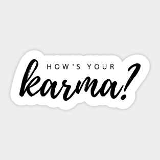 How's your Karma? Sticker